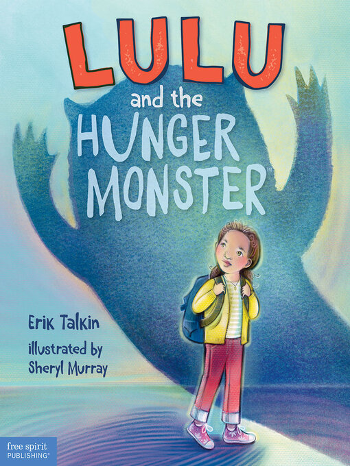 Title details for Lulu and the Hunger Monster by Erik Talkin - Available